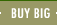 Buy Big