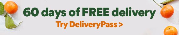 60 days of unlimited FREE delivery. Plus, timeslot reservations & exclusive offers. Try DeliveryPass