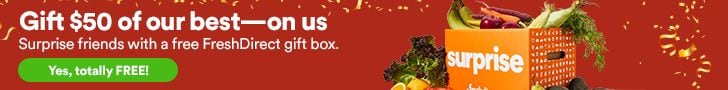 Gift $50 of our best - on us! Surprise friends with a free FreshDirect gift box. Yes, totally FREE!