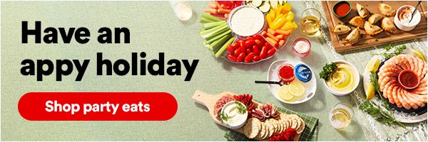 Have an appy holiday. Shop party eats.