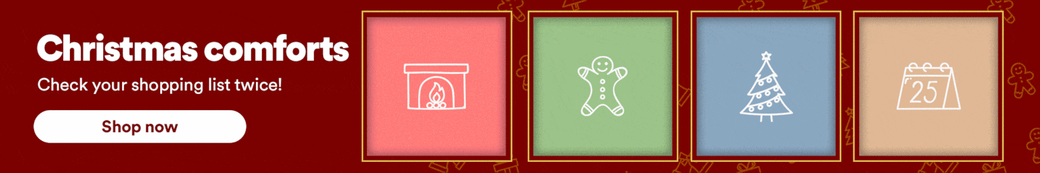 Christmas comforts. Check your shopping list twice! Shop now.