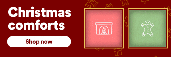 Christmas comforts. Check your shopping list twice! Shop now.