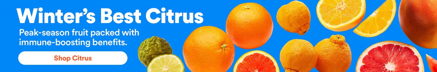 Winter's Best Citrus. Peak-season's fruit packed with immune-boosting benefits. Shop Citrus