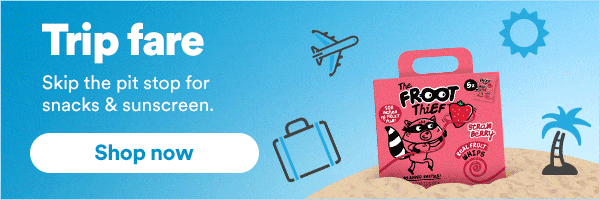 Trip fare. Skip teh pit stop for snacks & sunscreen. Shop now