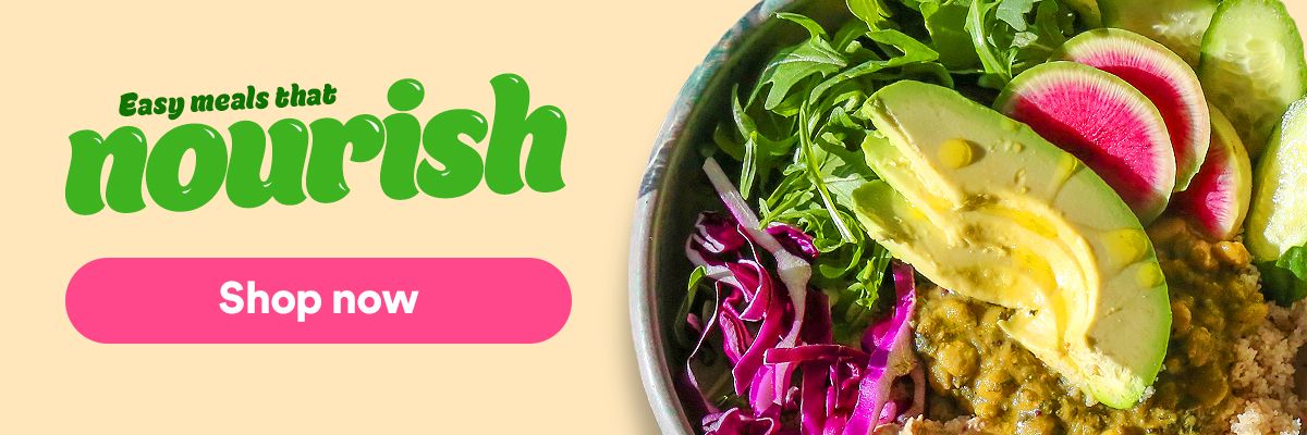 Easy meals the nourish. Freshly prepared for no-time-to-cook nights. Shop now