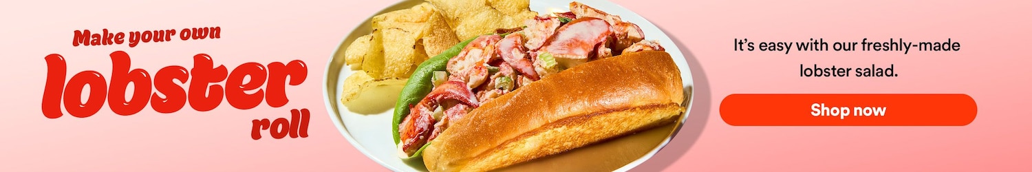 Make your own lobster roll. It's easy with our freshly-made lobster salad. Shop now