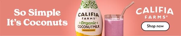 So simple it's coconuts. Califia Farms. Shop Now
