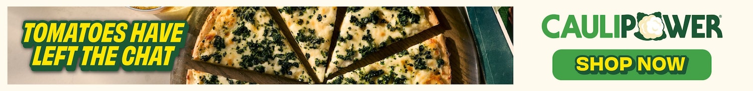 Caulipower. Tomoatoes have left the chat. Shop now.