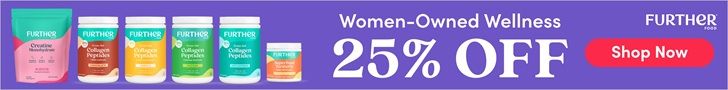 Women-Owned Wellness. 25% OFF. Further Foods. Shop Now