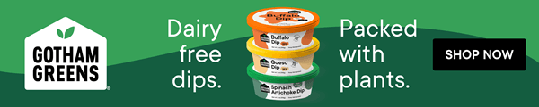 Gotham Greens. Dairy free dips. Packed with plants. SHOP NOW