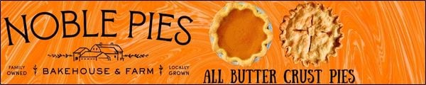 NOBLE PIES. BAKEHOUSE AND FARM. FALL SPECIAL ARE HERE!