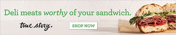 Change your sandwich game. true story. Shop Deli Meats