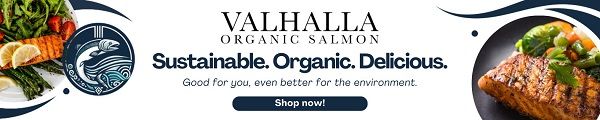 VALHALLA ORGANIC SALMON. Sustainable. Organic. Delicious. Good for you, even better for the environment. SHOP NOW!